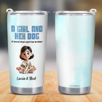 Girl And Her Dog Unbreakable Bond Personalized Stainless Steel Tumbler