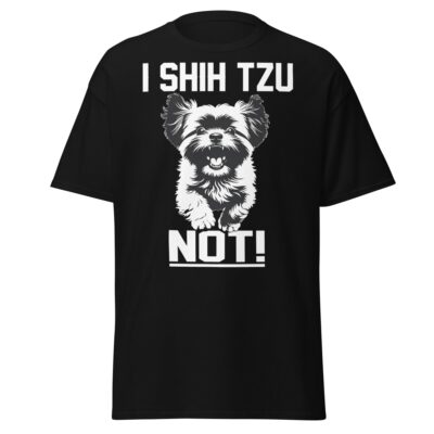 I Shih Tzu Not T Shirt Dog Lover Pun Graphic Unisex Cotton Tee