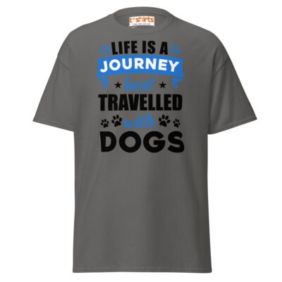 Life Is A Journey Travelled With Dogs T Shirt Pet Quote Unisex Apparel 17 - teedoges life is a journey best travelled with dogs t shirt charcoal 6750806 - teedoges