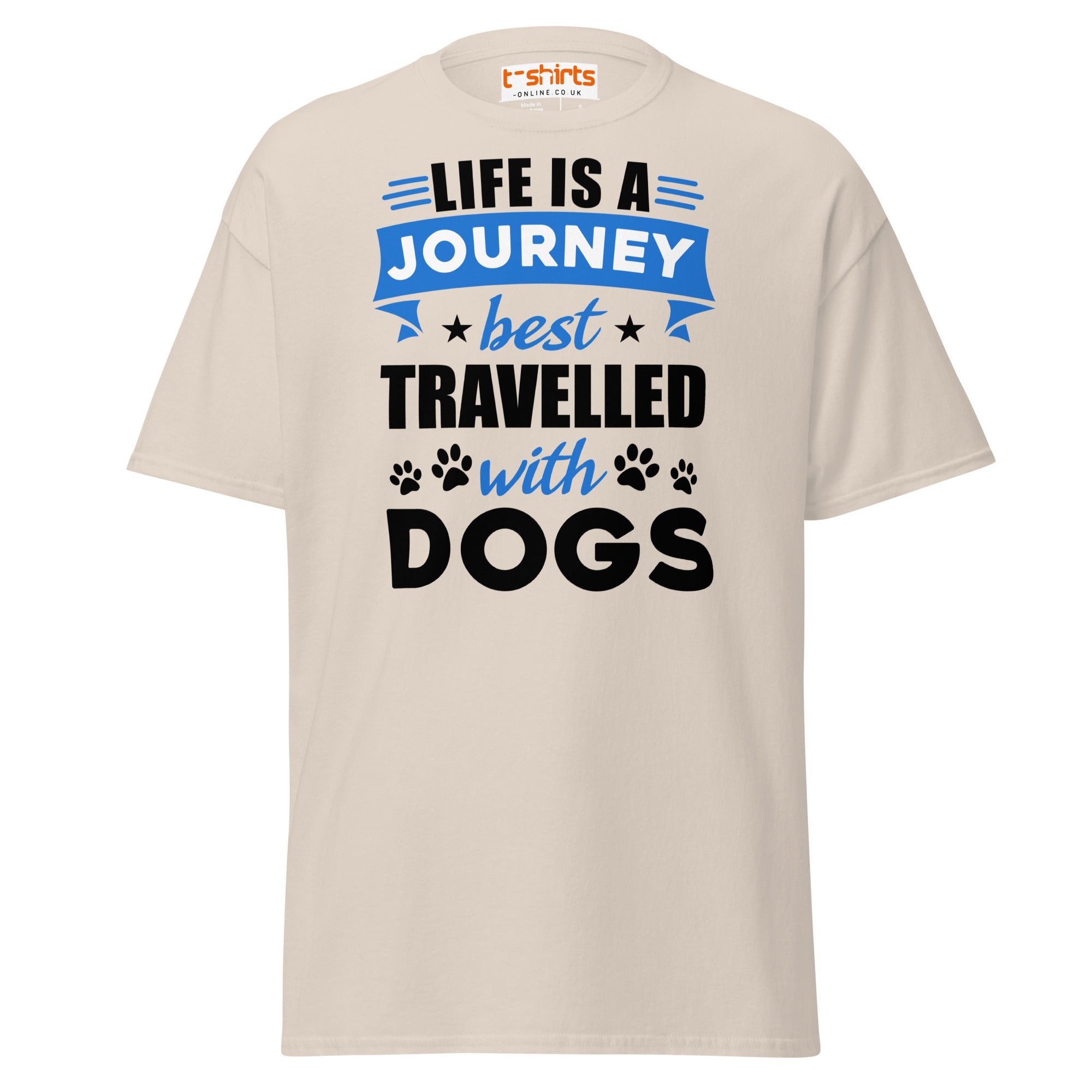 Life Is A Journey Travelled With Dogs T Shirt Pet Quote Unisex Apparel 1 - teedoges Life Is A Journey Travelled With Dogs T Shirt Pet Quote Unisex Apparel